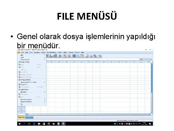 FILE MENÜSÜ • Genel olarak dosya işlemlerinin yapıldığı bir menüdür. 