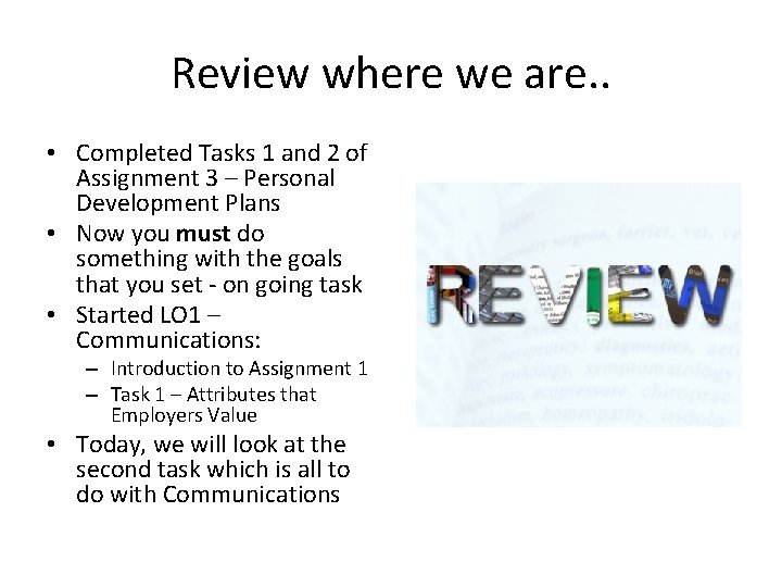Review where we are. . • Completed Tasks 1 and 2 of Assignment 3