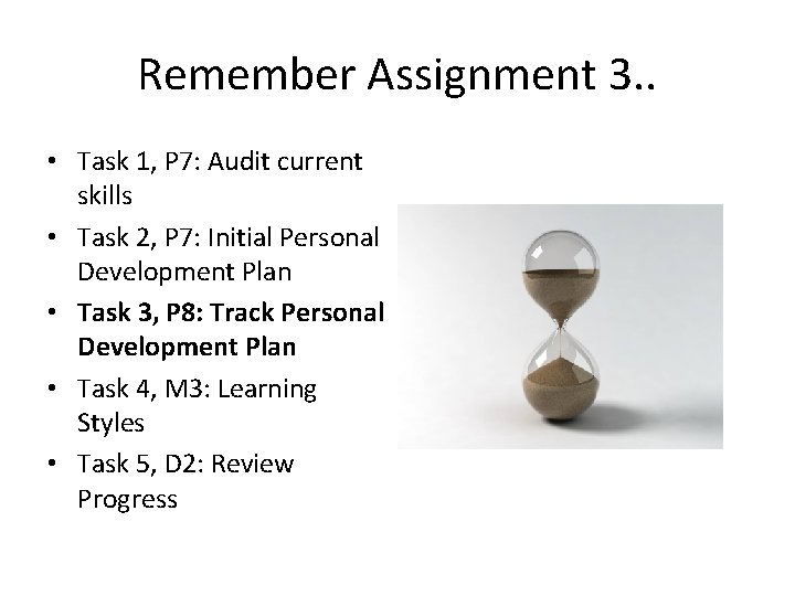 Remember Assignment 3. . • Task 1, P 7: Audit current skills • Task