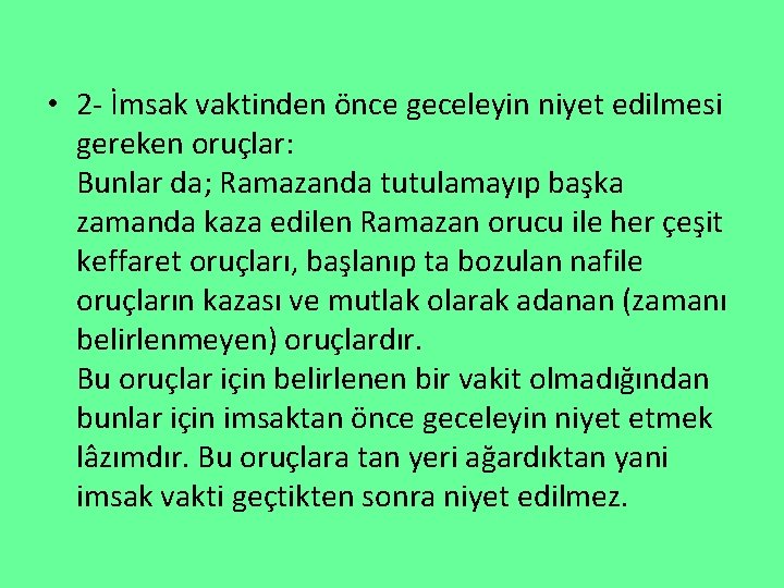  • 2 - İmsak vaktinden önce geceleyin niyet edilmesi gereken oruçlar: Bunlar da;