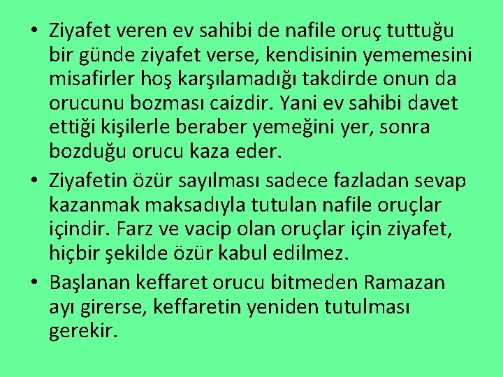  • Ziyafet veren ev sahibi de nafile oruç tuttuğu bir günde ziyafet verse,