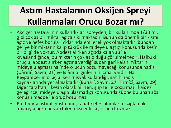 Astım Hastalarının Oksijen Spreyi Kullanmaları Orucu Bozar mı? • Akciğer hastalarının kullandıkları spreyden, bir