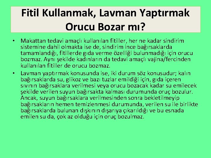 Fitil Kullanmak, Lavman Yaptırmak Orucu Bozar mı? • Makattan tedavi amaçlı kullanılan fitiller, her