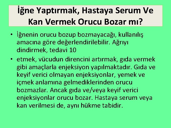 İğne Yaptırmak, Hastaya Serum Ve Kan Vermek Orucu Bozar mı? • İğnenin orucu bozup