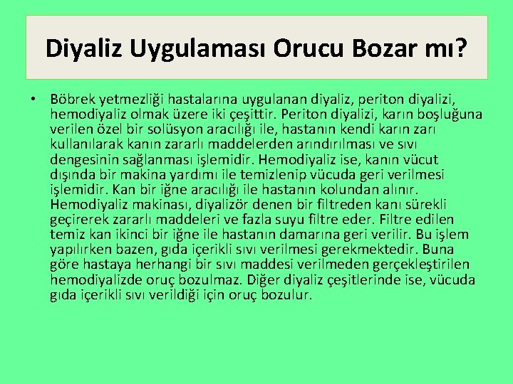 Diyaliz Uygulaması Orucu Bozar mı? • Böbrek yetmezliği hastalarına uygulanan diyaliz, periton diyalizi, hemodiyaliz