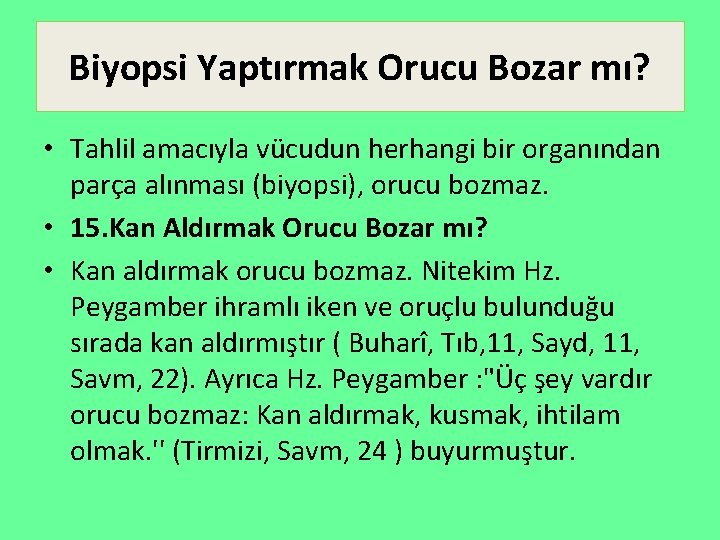 Biyopsi Yaptırmak Orucu Bozar mı? • Tahlil amacıyla vücudun herhangi bir organından parça alınması