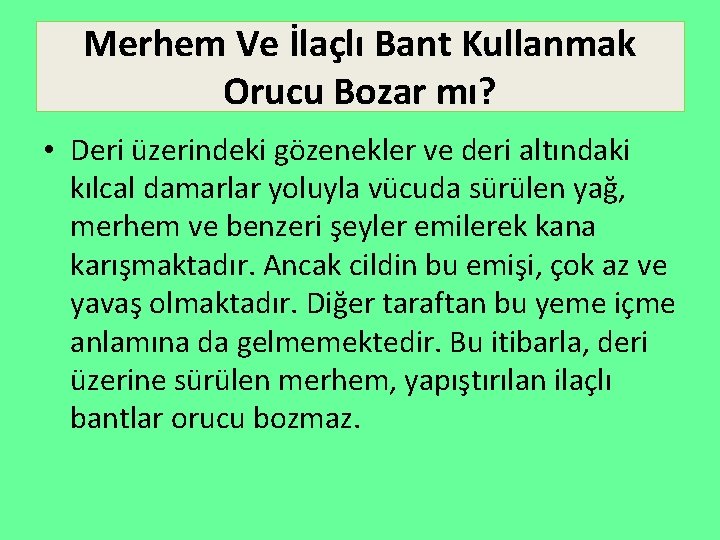 Merhem Ve İlaçlı Bant Kullanmak Orucu Bozar mı? • Deri üzerindeki gözenekler ve deri