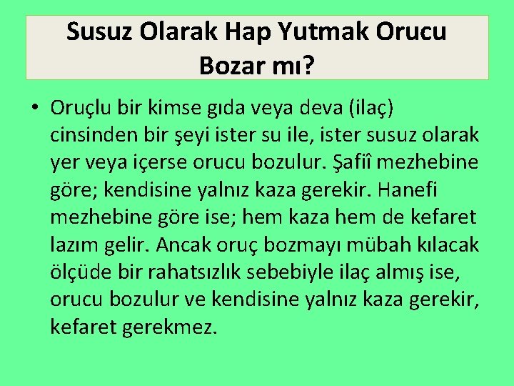 Susuz Olarak Hap Yutmak Orucu Bozar mı? • Oruçlu bir kimse gıda veya deva