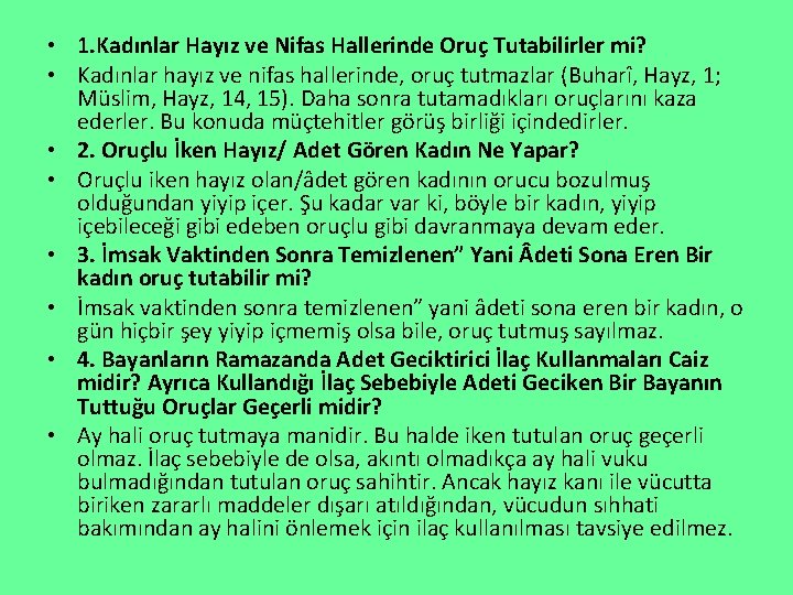  • 1. Kadınlar Hayız ve Nifas Hallerinde Oruç Tutabilirler mi? • Kadınlar hayız