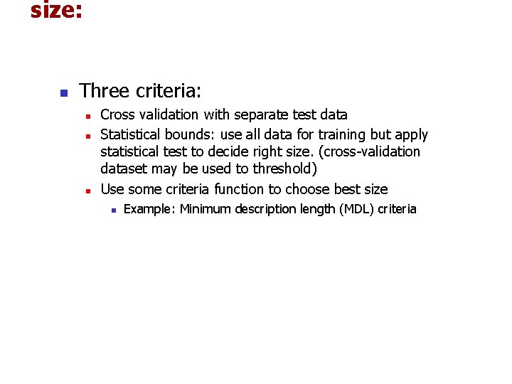 size: n Three criteria: n n n Cross validation with separate test data Statistical size: n Three criteria: n n n Cross validation with separate test data Statistical