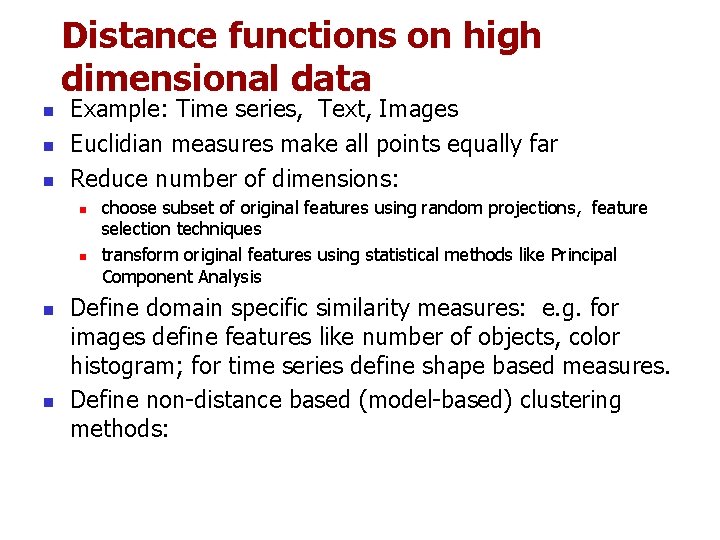 Distance functions on high dimensional data n n n Example: Time series, Text, Images Distance functions on high dimensional data n n n Example: Time series, Text, Images
