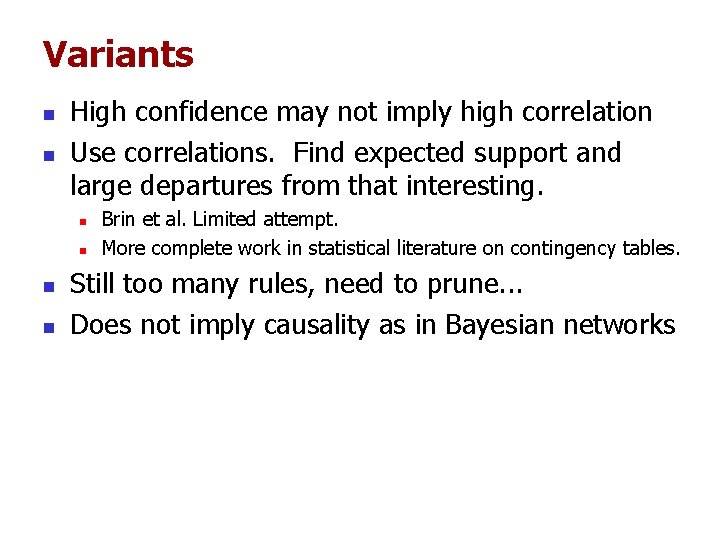 Variants n n High confidence may not imply high correlation Use correlations. Find expected Variants n n High confidence may not imply high correlation Use correlations. Find expected