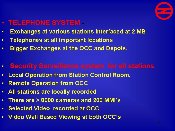  • TELEPHONE SYSTEM • • • Exchanges at various stations Interfaced at 2