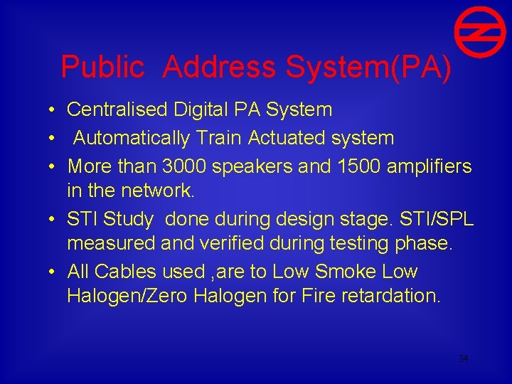 Public Address System(PA) • Centralised Digital PA System • Automatically Train Actuated system •