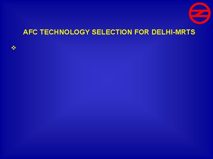 AFC TECHNOLOGY SELECTION FOR DELHI-MRTS v 
