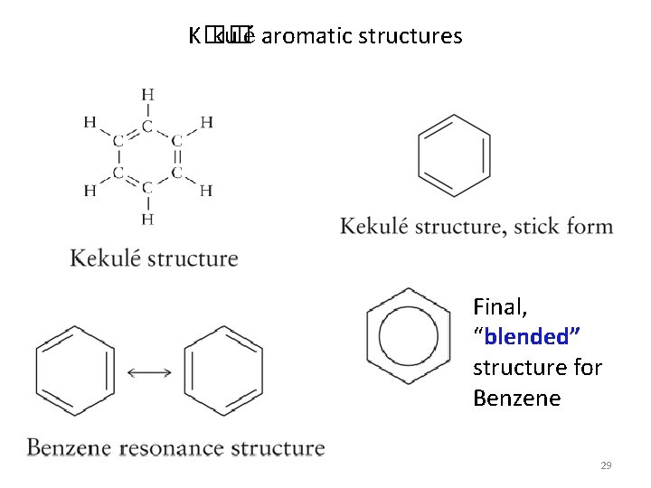 K�� kulé aromatic structures Final, “blended” structure for Benzene 29 