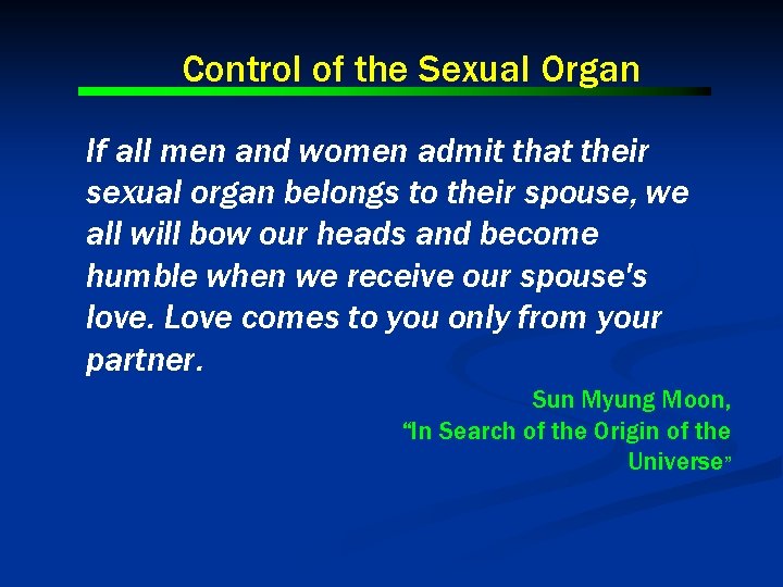 Control of the Sexual Organ If all men and women admit that their sexual