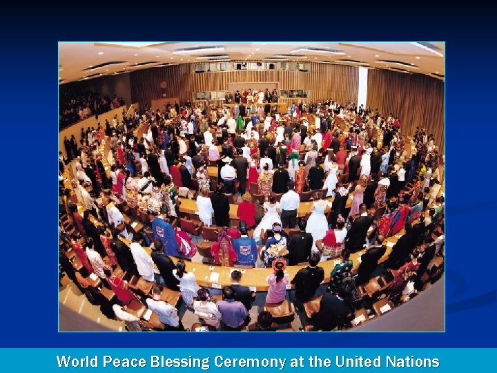 World Peace Blessing Ceremony at the United Nations 