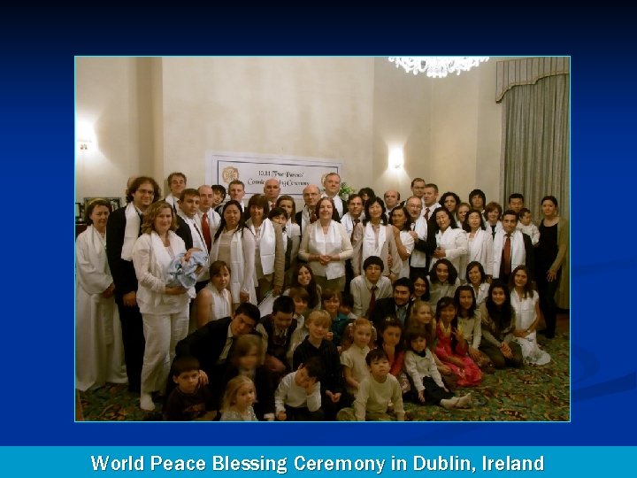 World Peace Blessing Ceremony in Dublin, Ireland 