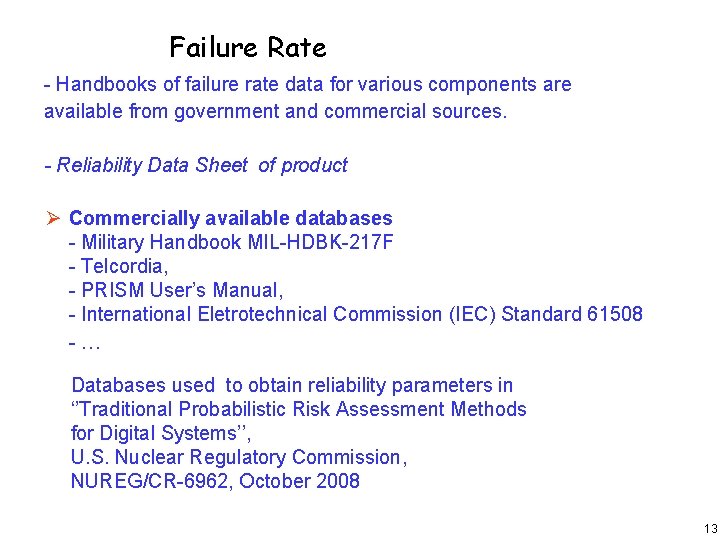 Failure Rate - Handbooks of failure rate data for various components are available from