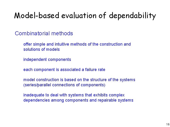 Model-based evaluation of dependability Combinatorial methods offer simple and intuitive methods of the construction