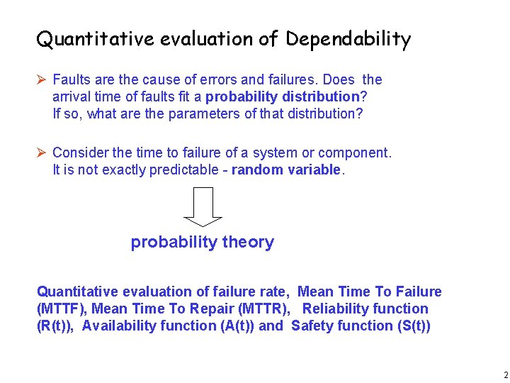 Quantitative evaluation of Dependability Faults are the cause of errors and failures. Does the