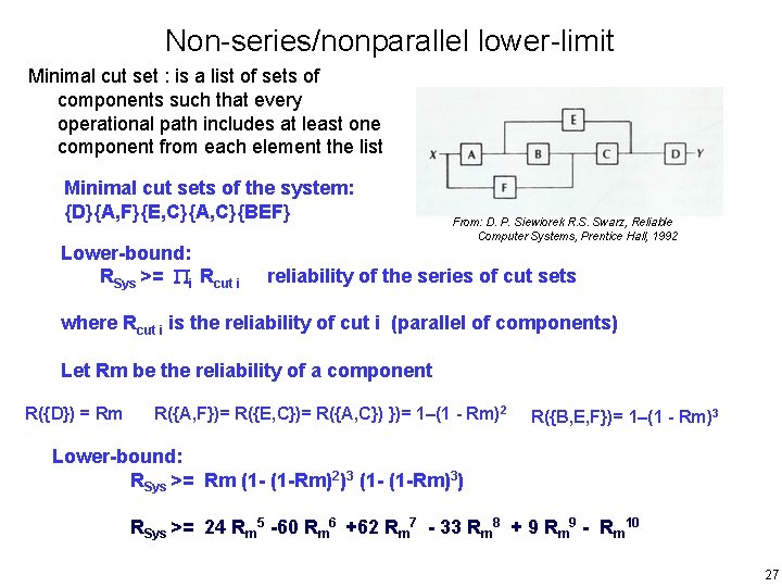 Non-series/nonparallel lower-limit Minimal cut set : is a list of sets of components such