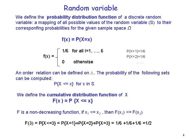 Random variable We define the probability distribution function of a discrete random variable: a