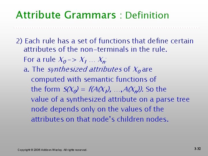 Attribute Grammars : Definition 2) Each rule has a set of functions that define