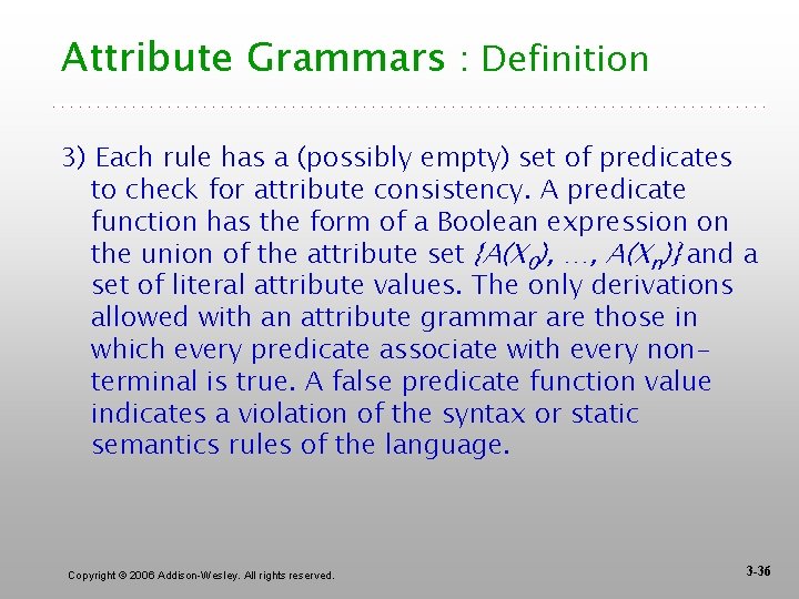 Attribute Grammars : Definition 3) Each rule has a (possibly empty) set of predicates