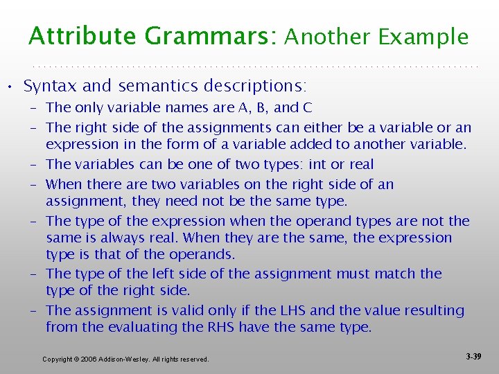 Attribute Grammars: Another Example • Syntax and semantics descriptions: – The only variable names