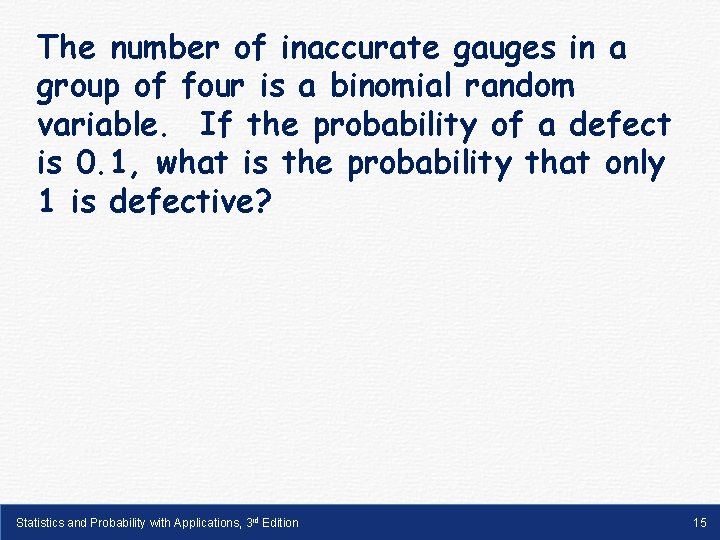 The number of inaccurate gauges in a group of four is a binomial random