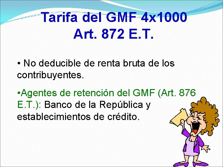 Tarifa del GMF 4 x 1000 Art. 872 E. T. • No deducible de