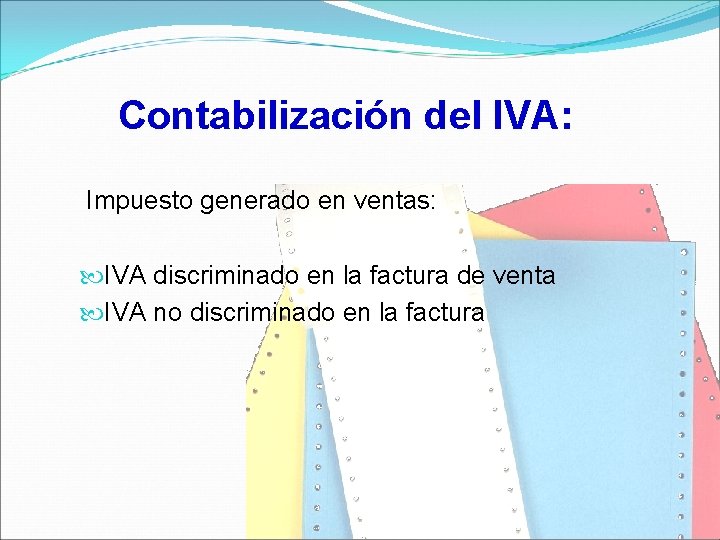 Contabilización del IVA: Impuesto generado en ventas: IVA discriminado en la factura de venta