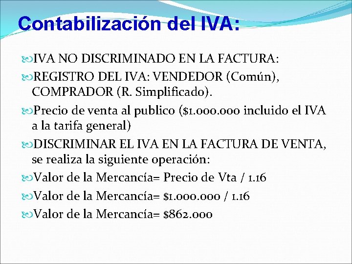 Contabilización del IVA: IVA NO DISCRIMINADO EN LA FACTURA: REGISTRO DEL IVA: VENDEDOR (Común),