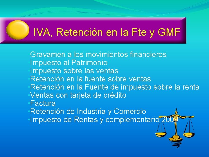 IVA, Retención en la Fte y GMF Reforma Tributaria • Gravamen a los movimientos