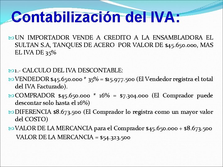 Contabilización del IVA: UN IMPORTADOR VENDE A CREDITO A LA ENSAMBLADORA EL SULTAN S.