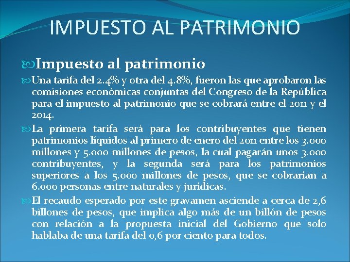 IMPUESTO AL PATRIMONIO Impuesto al patrimonio Una tarifa del 2. 4% y otra del