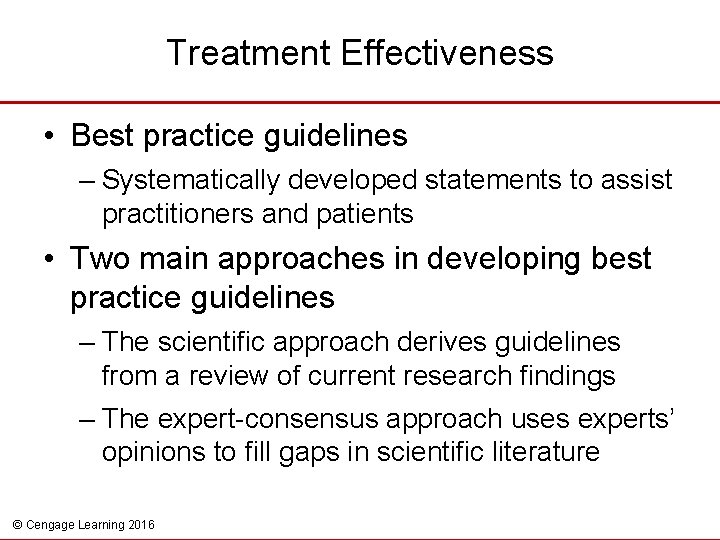 Treatment Effectiveness • Best practice guidelines – Systematically developed statements to assist practitioners and
