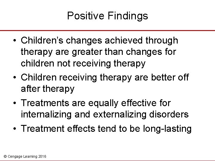 Positive Findings • Children’s changes achieved through therapy are greater than changes for children