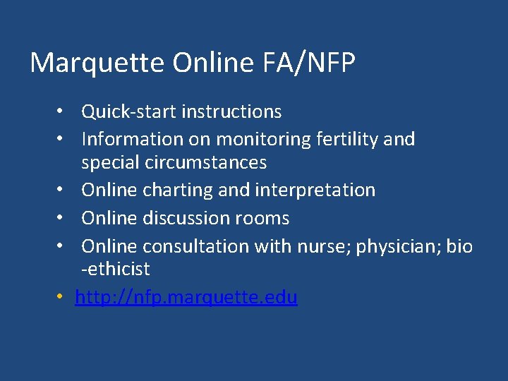 Marquette Online FA/NFP • Quick-start instructions • Information on monitoring fertility and special circumstances