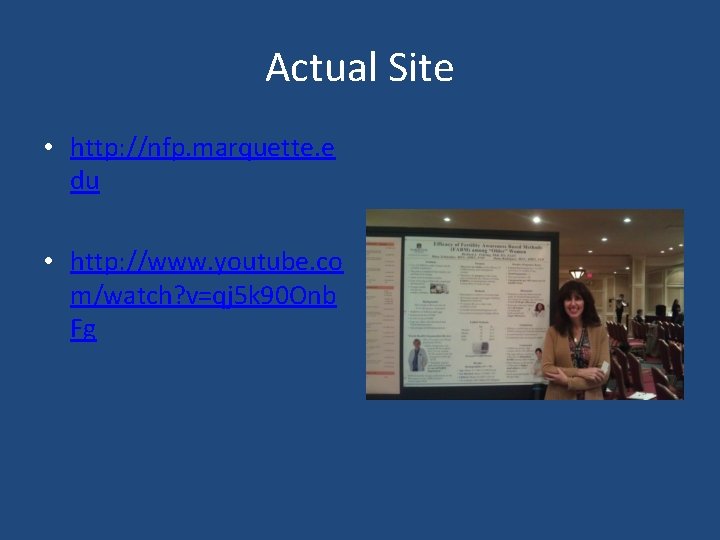 Actual Site • http: //nfp. marquette. e du • http: //www. youtube. co m/watch?