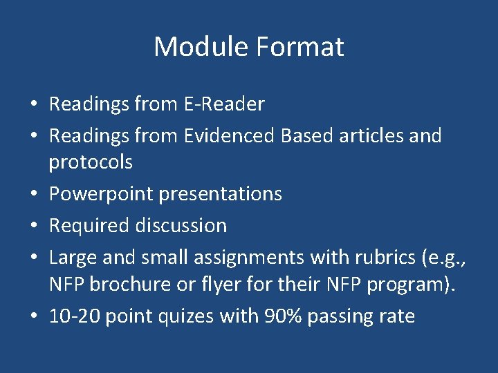 Module Format • Readings from E-Reader • Readings from Evidenced Based articles and protocols