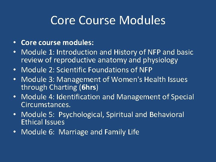 Core Course Modules • Core course modules: • Module 1: Introduction and History of