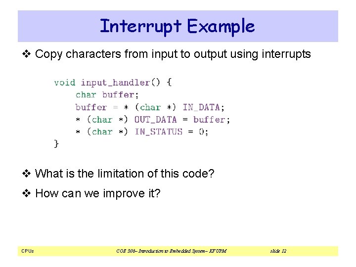 Interrupt Example v Copy characters from input to output using interrupts v What is Interrupt Example v Copy characters from input to output using interrupts v What is