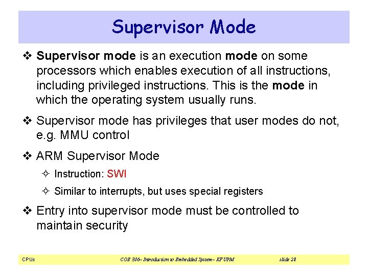 Supervisor Mode v Supervisor mode is an execution mode on some processors which enables Supervisor Mode v Supervisor mode is an execution mode on some processors which enables