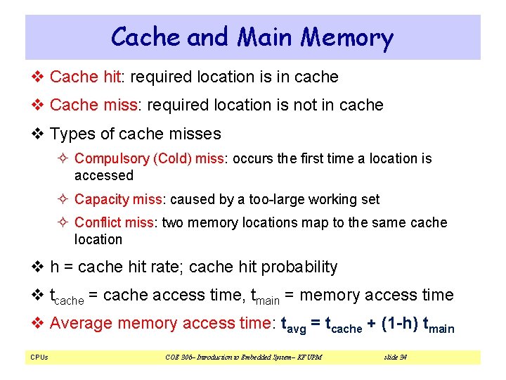 Cache and Main Memory v Cache hit: required location is in cache v Cache Cache and Main Memory v Cache hit: required location is in cache v Cache