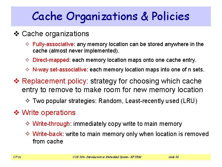 Cache Organizations & Policies v Cache organizations ² Fully-associative: any memory location can be Cache Organizations & Policies v Cache organizations ² Fully-associative: any memory location can be