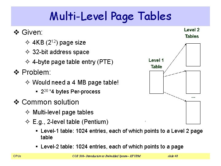 Multi-Level Page Tables v Given: ² 4 KB (212) page size ² 32 -bit Multi-Level Page Tables v Given: ² 4 KB (212) page size ² 32 -bit