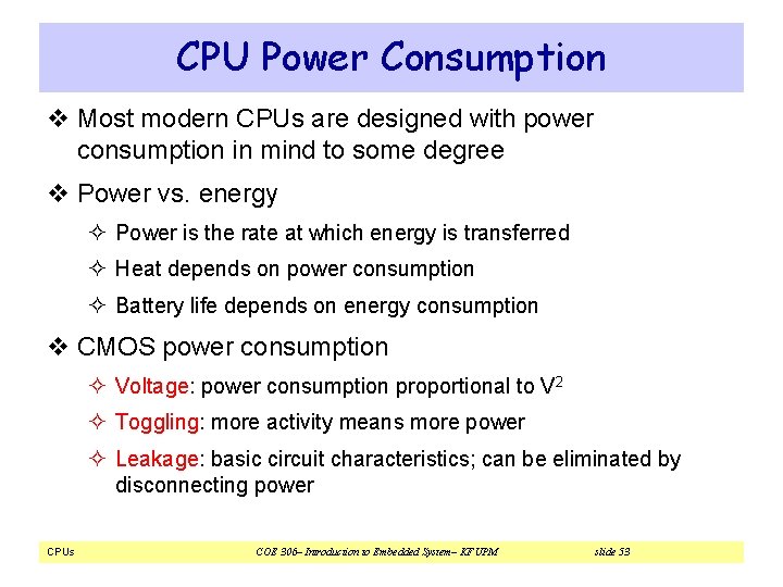 CPU Power Consumption v Most modern CPUs are designed with power consumption in mind CPU Power Consumption v Most modern CPUs are designed with power consumption in mind